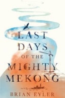 Last Days of the Mighty Mekong cover image