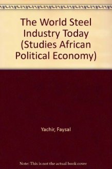 World Steel Industry (Studies African Political Economy) cover image