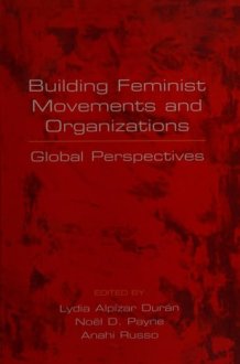 Building Feminist Movements and Organizations: Global Perspectives cover image