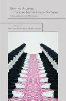 How to Analyse Talk in Institutional Settings A Casebook of Methods cover image