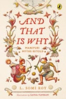 And That Is Why... Manipuri Myths Retold cover image