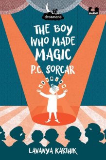 The Boy Who Made Magic: P C Sorcar cover image