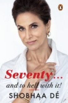 Seventy . . . And to Hell With It cover image