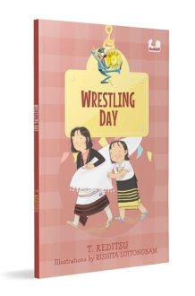Wrestling Day (Hook Book) A Modern Tale of a Traditional Sport from Nagaland | Ages 5+ cover image