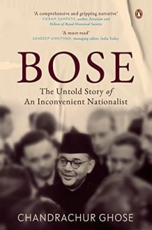 Bose The Untold Story Of An Inconvenient Nationalist cover image