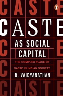 Caste as Social Capital The Complex Place of Caste in Indian Society cover image