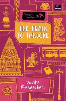The Train to Tanjore (Series: Songs of Freedom) From Dreams to Building Billion-Dollar Cyient cover image