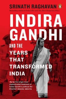 Indira Gandhi and the Years That Transformed India Exploring Indira Gandhi’s Political Journey and the Shaping of Postcolonial India cover image