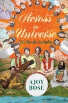 Across the Universe The Beatles in India cover image
