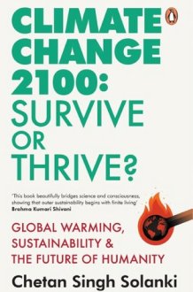 Climate Change 2100: Survive or Thrive? Global Warming, Sustainability & the Future of Humanity cover image