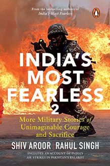 India's Most Fearless 2 More Military Stories of Unimaginable Courage and Sacrifice cover image