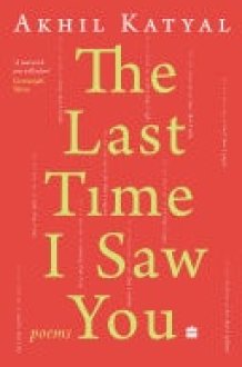 The Last Time I Saw You Poems cover image