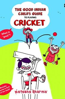The Good Indian Child's Guide: To Playing Cricket cover image