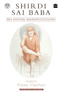 Shirdi Sai Baba: His Divine Manifestations cover image