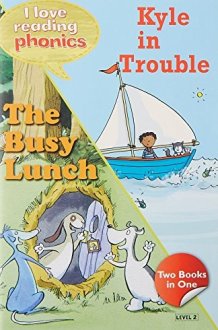 HACHETTE INDIA I Love Reading Phonics Level 2:Kyle In Trouble & The Busy Lunch cover image