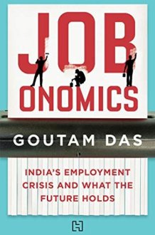 Jobonomics India's Employment Crisis and what the Future Holds cover image