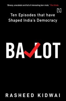 Ballot Ten Episodes that Have Shaped India's Democracy cover image