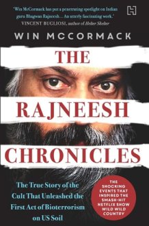 THE RAJNEESH CHRONICLES:THE TRUE STORY OF THE CULT THAT UNLEASHED THE FIRST ACT OF BIOTERRORISM ON U cover image
