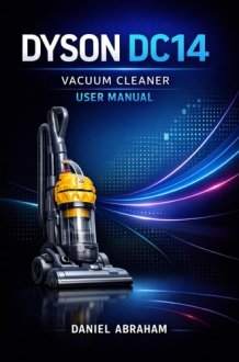 DYSON DC14 VACUUM CLEANER USER MANUAL cover image