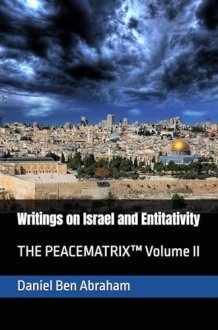 Writings on Israel and Entitativity THE PEACEMATRIX(TM) Volume II cover image