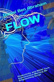 Flow Productivity and ADHD Cure Subconscious Morning Re-Programming Script cover image
