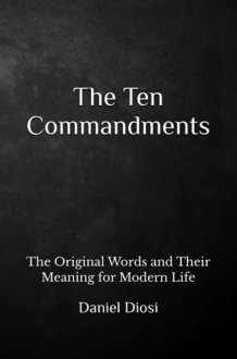 The Ten Commandments: The Original Words and Their Meaning for Modern Life cover image