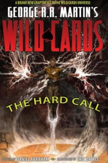 George RR Martin's Wild Cards The Hard Call cover image