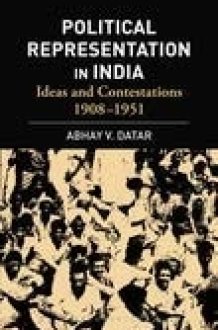 Political Representation In India Ideas and Contestations, 1908-1951 cover image