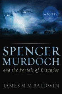 Spencer Murdoch and the Portals of Erzandor cover image