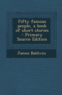Fifty Famous People, a Book of Short Stories - Primary Source Edition cover image