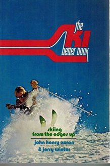 The Ski Better Book Skiing, from the Edges Up cover image