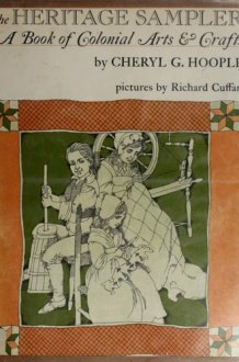 The Heritage Sampler A Book of Colonial Arts & Crafts cover image