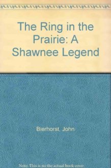 The Ring in the Prairie A Shawnee Legend cover image