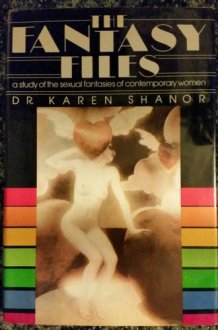 The fantasy files: A study of the sexual fantasies of contemporary women cover image