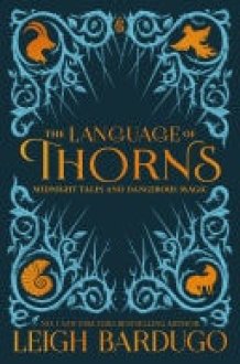 The Language of Thorns Midnight Tales and Dangerous Magic cover image