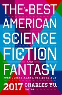 The Best American Science Fiction and Fantasy 2017 cover image