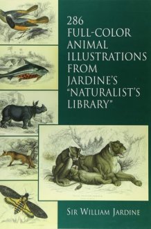 286 Full-color Animal Illustrations from Jardine's Naturalist's Library cover image