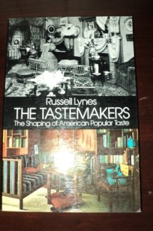 The Tastemakers The Shaping of American Popular Taste cover image