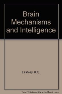 Brain Mechanisms and Intelligence A Quantitative Study of Injuries to the Brain cover image