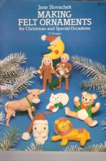 Making Felt Ornaments for Christmas and Special Occasions cover image