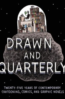 Drawn & Quarterly: Twenty-five Years of Contemporary Cartooning, Comics, and Graphic Novels cover image