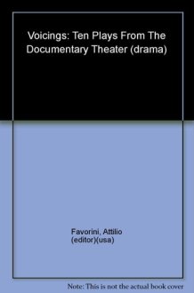 Voicings: Ten Plays from the Documentary Theater cover image