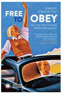 Free to Obey How the Nazis Invented Modern Management cover image