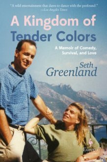 A Kingdom of Tender Colors A Memoir of Comedy, Survival, and Love cover image
