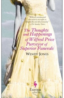 The Thoughts and Happenings of Wilfred Price, Purveyor of Superior Funerals cover image