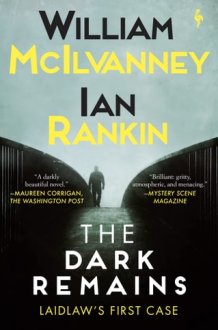 The Dark Remains A Laidlaw Investigation (Jack Laidlaw Novels Prequel) cover image