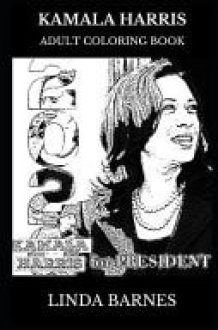Kamala Harris Adult Coloring Book Democratic Presidential Nominee for 2020 and American Attorney, Acclaimed Politician and Social Activist Inspired Adult Coloring Book cover image