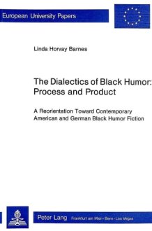 The Dialectics of Black Humor Process and Product cover image