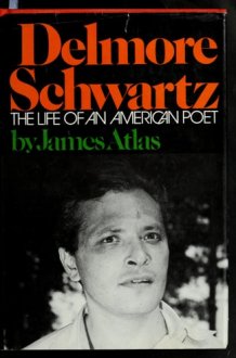 Delmore Schwartz The Life of an American Poet cover image
