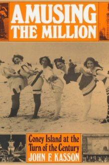 Amusing the Million Coney Island at the Turn of the Century cover image